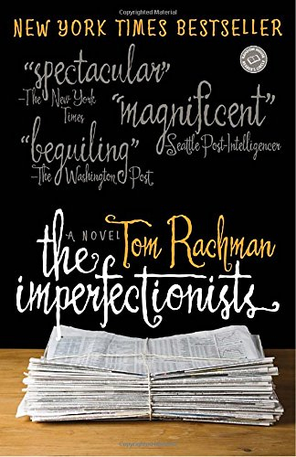 the imperfectionists: a novel (random house reader's circle)