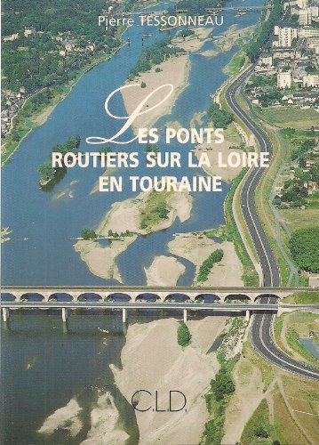 Les ponts routiers sur la Loire en Touraine