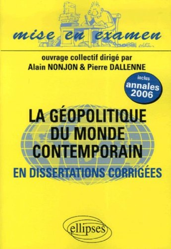 La géopolitique du monde contemporain, en dissertations : classes préparatoires ECS 2e année