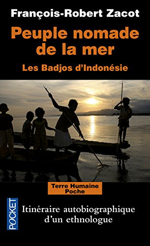 Peuple nomade de la mer : les Badjos d'Indonésie : itinéraire autobiographique d'un ethnologue