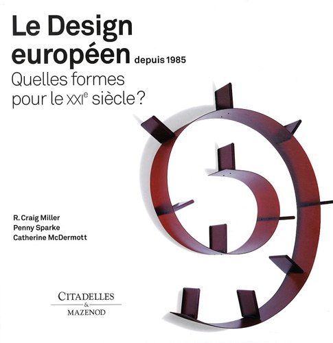Le design européen depuis 1985 : quelles formes pour le XXIe siècle ?