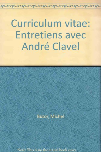 Curriculum vitae : entretiens avec André Clavel