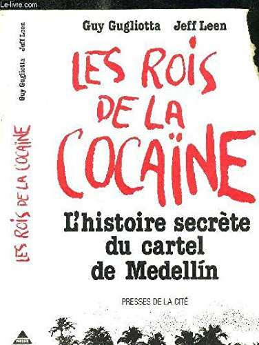 Les Rois de la cocaïne : l'histoire secrète du cartel de Medellin