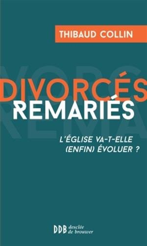 Divorcés remariés : l'Eglise va-t-elle (enfin) évoluer ?