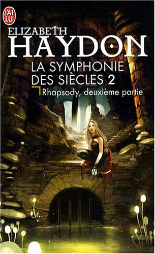 La symphonie des siècles. Vol. 2. Rhapsody : deuxième partie