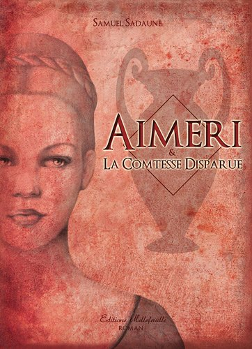Aimeri. Vol. 2. Aimeri & la comtesse disparue