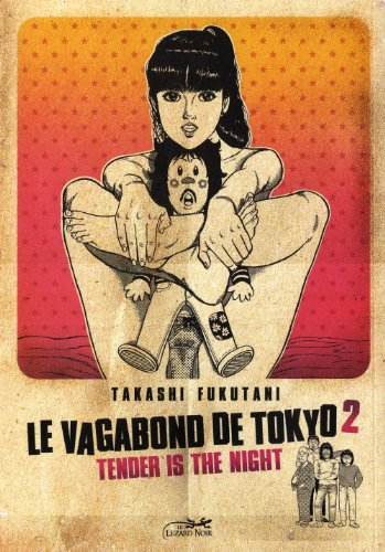 Le vagabond de Tokyo. Vol. 2. Tender is the night