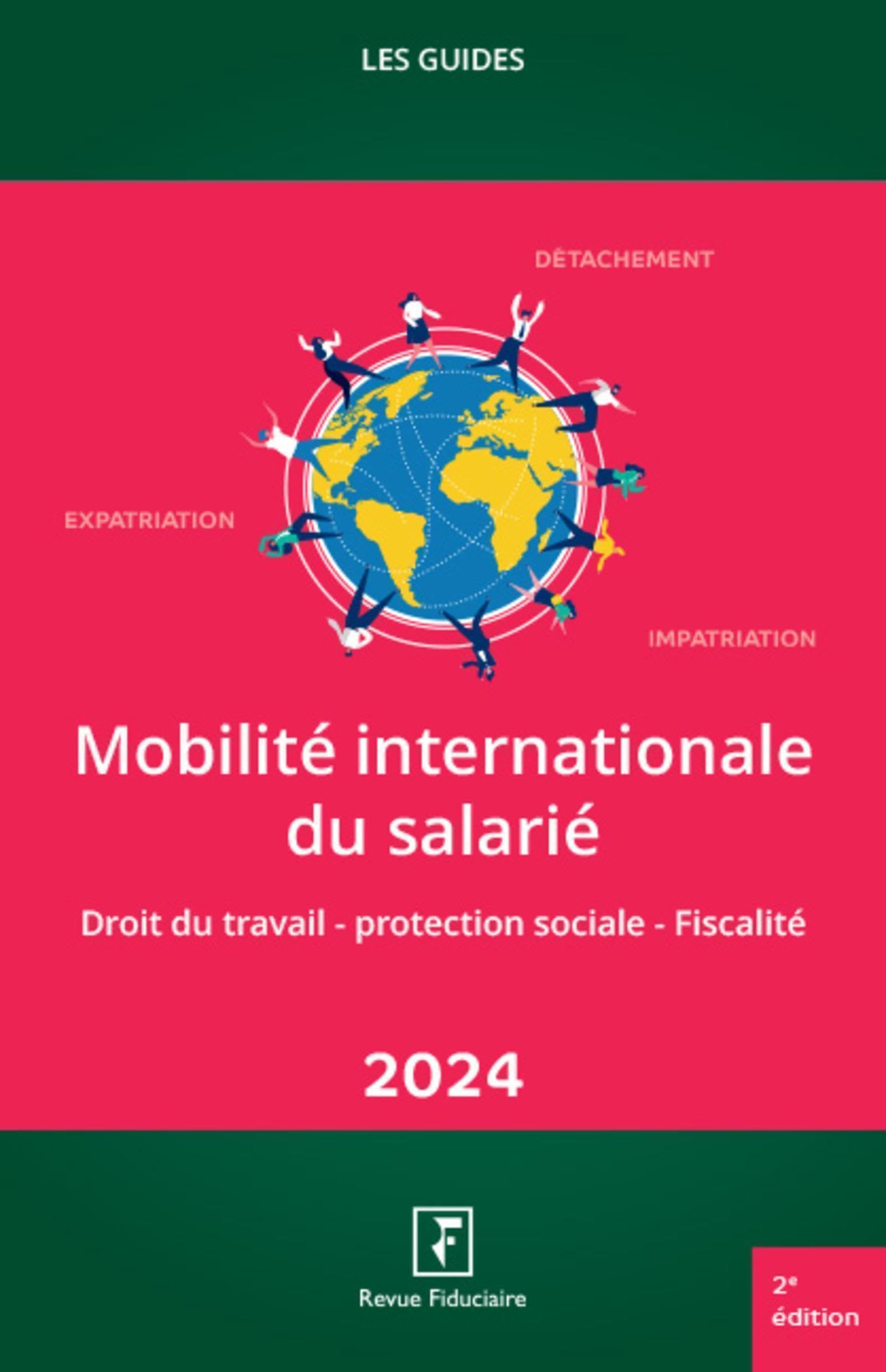 Mobilité internationale des salariés : droit du travail, protection sociale, fiscalité : 2024
