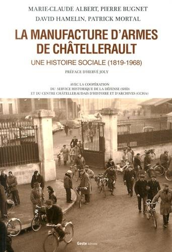 La Manufacture d'armes de Châtellerault : une histoire sociale, 1819-1968