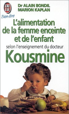 L'alimentation de la femme enceinte et de l'enfant selon l'enseignement du Dr Kousmine