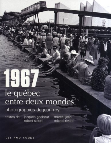 1967 : Québec entre deux mondes