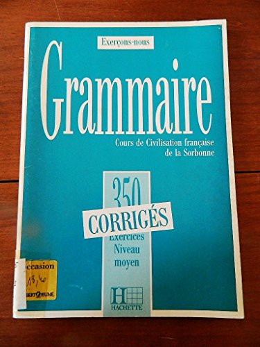 350 exercices de grammaire corrigés : cours de civilisation française de la sorbonne