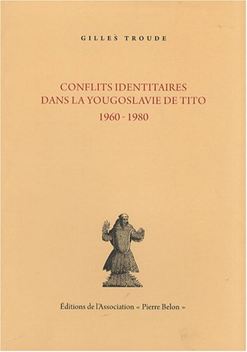 conflits identitaires dans la yougoslavie de tito : 1960-1980