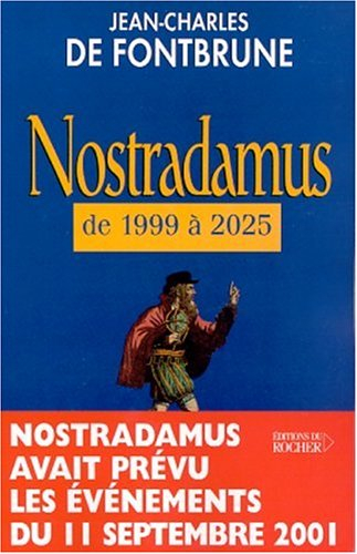 Nostradamus : de 1999 à l'Age d'or
