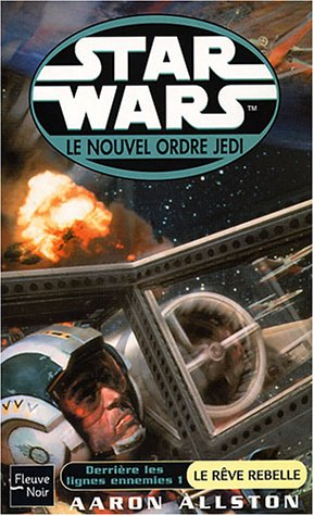Le nouvel ordre Jedi. Vol. 8. Derrière les lignes ennemies. 1, le rêve rebelle