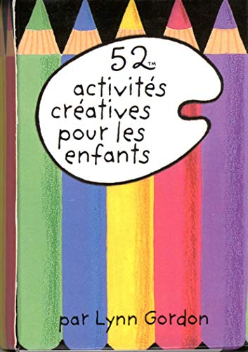 52 activités créatives pour les enfants