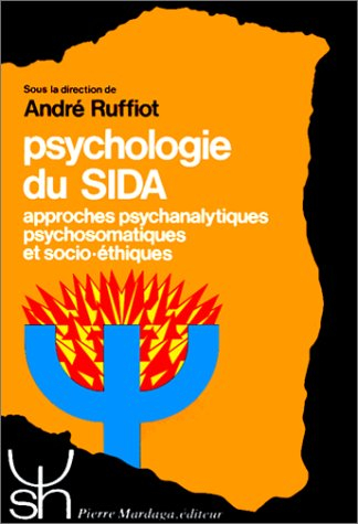 Psychologie du sida : approches psychanalytiques, psychosomatiques et socio-éthiques