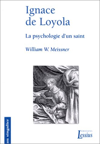 Ignace de Loyola : psychologie d'un saint
