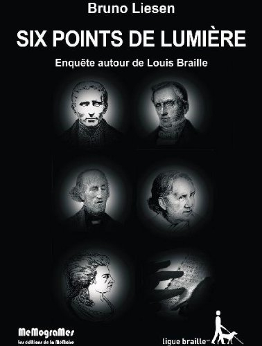 Six points de lumière : enquête autour de Louis Braille