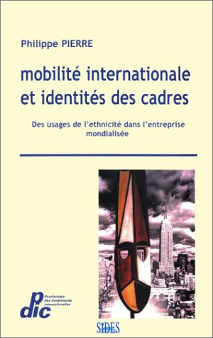 Mobilité internationale et identités des cadres : des usages de l'ethnicité dans l'entreprise mondia