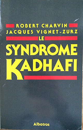 Le Syndrome Kadhafi