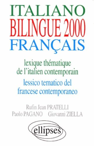 Bilingue 2000 : lexique thématique de l'italien contemporain = lessico tematico del francese contemp