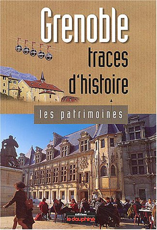 Grenoble : Traces d'histoire