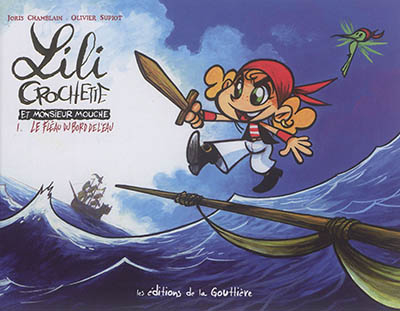 Lili Crochette et monsieur Mouche. Vol. 1. Le fléau du bord de l'eau