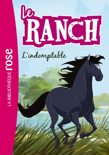 Le ranch. Vol. 3. L'indomptable