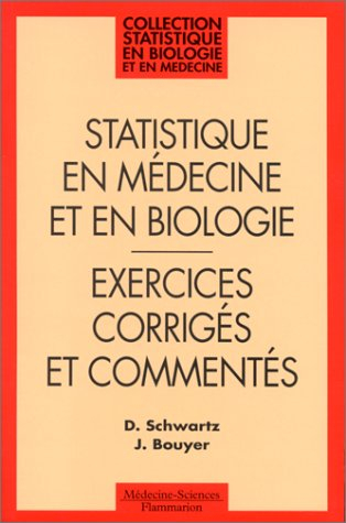 Méthodes statistiques à l'usage des médecins et des biologistes : exercices corrigés et commentés