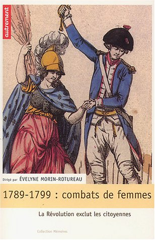 1789-1799, combats de femmes : les révolutionnaires excluent les citoyennes