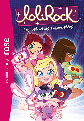 Lolirock. Vol. 5. Les peluches ensorcelées