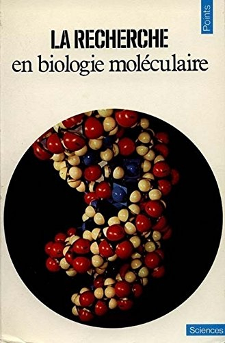 La Recherche en biologie moléculaire