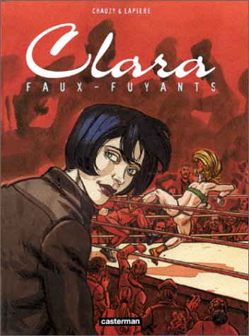 Clara. Vol. 1. Faux-fuyants