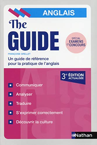 The guide, anglais : un guide de référence pour la pratique de l'anglais : spécial examens et concou