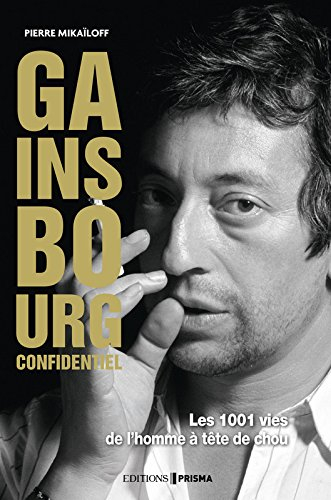Gainsbourg confidentiel : les 1.001 vies de l'homme à tête de chou