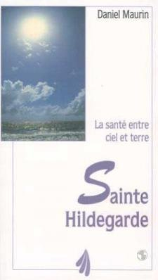 Sainte Hildegarde : la santé entre ciel et terre