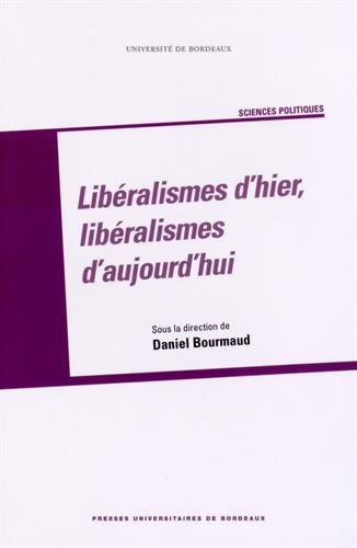 Libéralismes d'hier, libéralismes d'aujourd'hui : actes de la journée d'étude à l'Université Bordeau