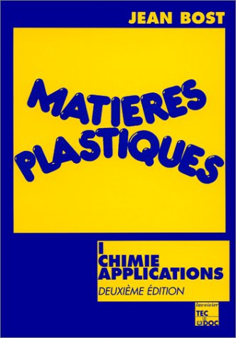 Matières plastiques. Vol. 1. Chimie applications