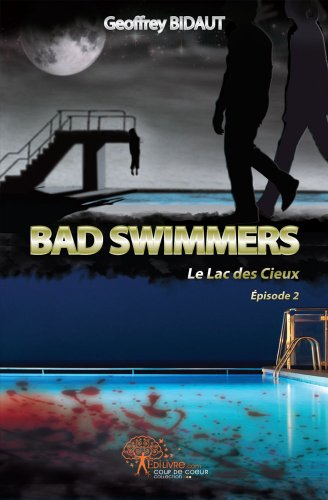 Bad Swimmers. Vol. 1-2. Le lac des cieux