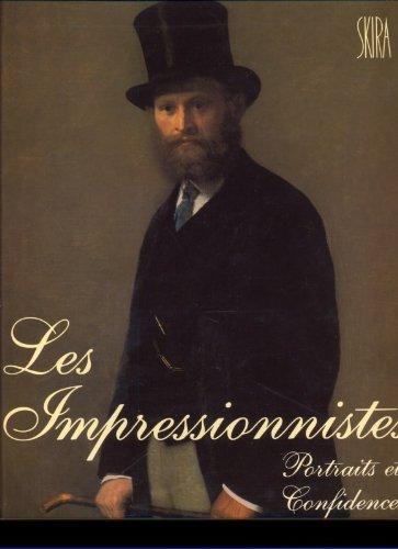 les impressionnistes, portraits et confidences