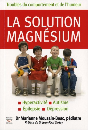 La solution magnésium : troubles du comportement et de l'humeur