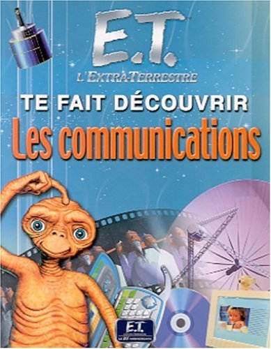 E.T. l'extra-terrestre te fait découvrir les communications
