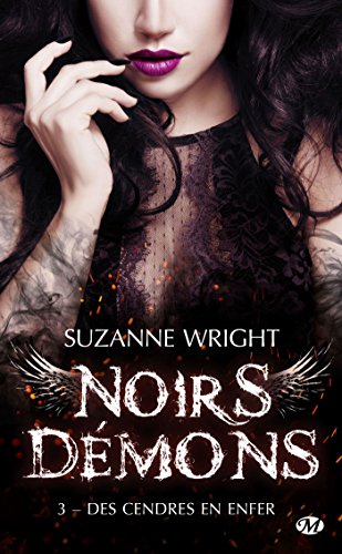 Noirs démons. Vol. 3. Des cendres en enfer