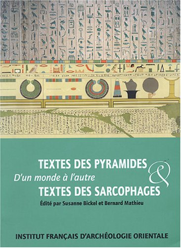 D'un monde à l'autre : textes des pyramides & textes des sarcophages : actes de la Table ronde inter