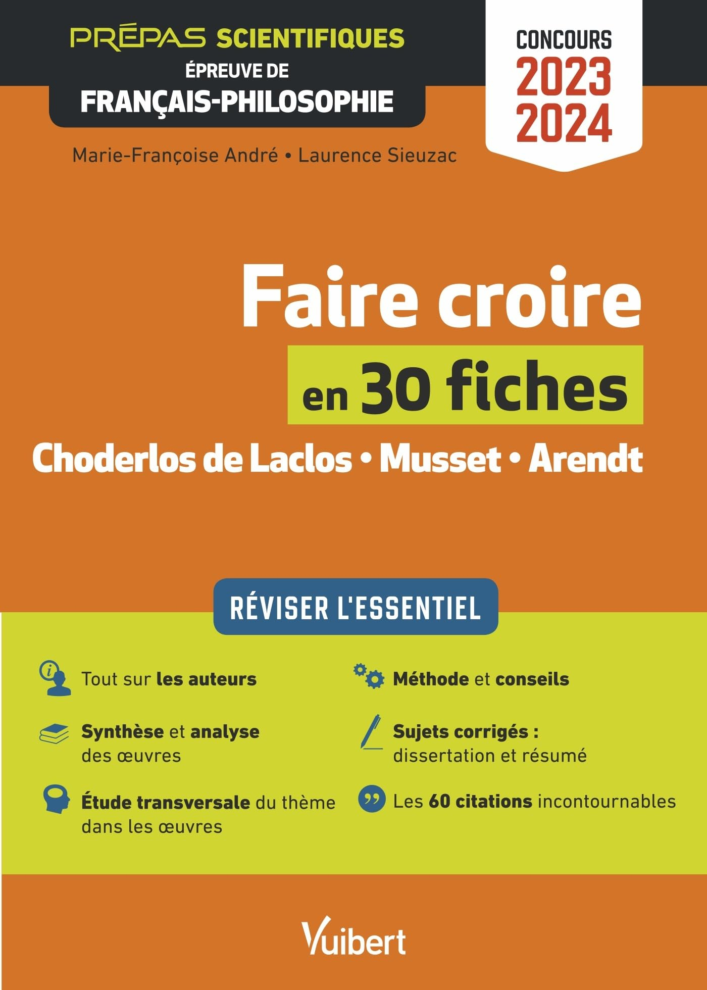 Faire croire en 30 fiches, Choderlos de Laclos, Musset, Arendt : réviser l'essentiel : prépas scient