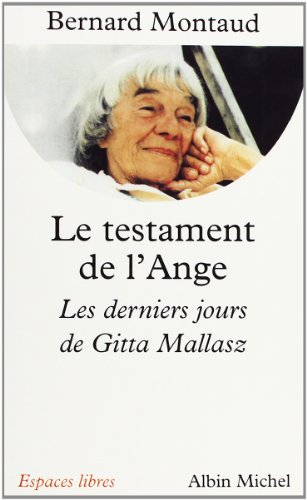 Le testament de l'ange : les derniers jours de Gitta Mallasz