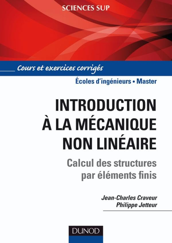 Introduction à la mécanique non linéaire : calcul des structures par éléments finis : cours et exerc
