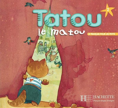 Tatou le matou, niveau 2 : le français pour les tous petits : méthode pour l'enseignement du françai