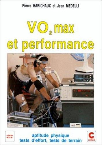 VO2 max et performance : aptitude physique, tests d'effort, tests de terrain